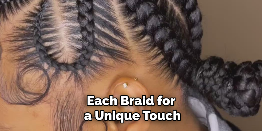 Each Braid for 
a Unique Touch