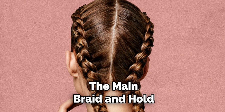  The Main 
Braid and Hold
