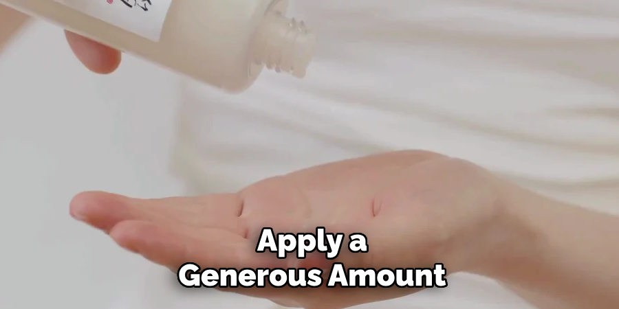 Apply a
Generous Amount