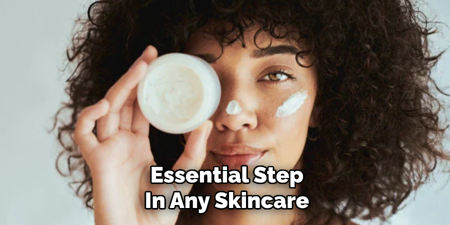 essential step in any skincare