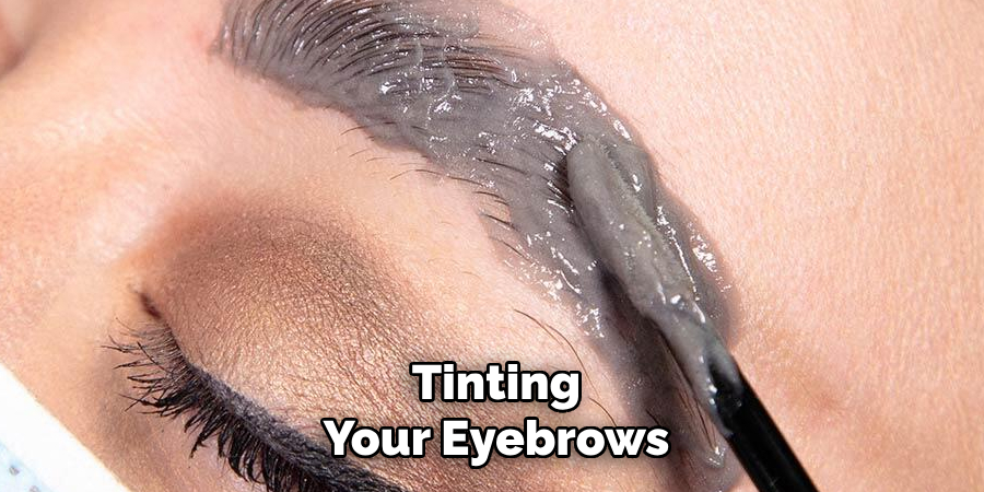 Tinting
Your Eyebrows