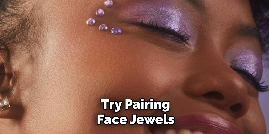 Try Pairing
Face Jewels