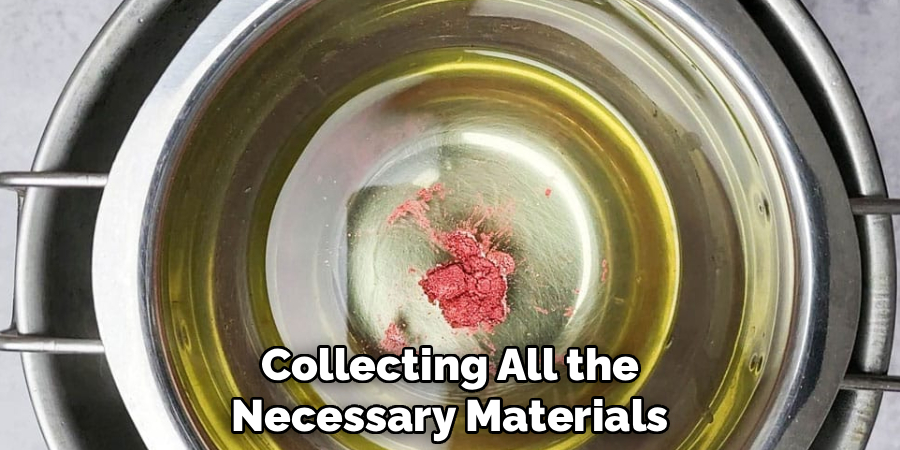 Collecting All the
Necessary Materials