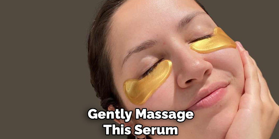 Gently Massage
This Serum