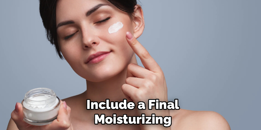 Include a Final
Moisturizing