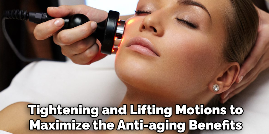 Tightening and Lifting Motions to
Maximize the Anti-aging Benefits