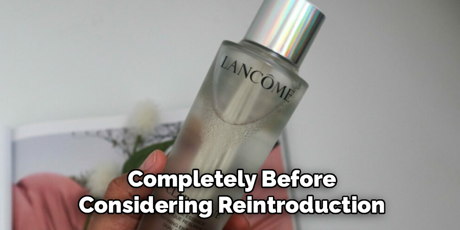 Completely Before
Considering Reintroduction