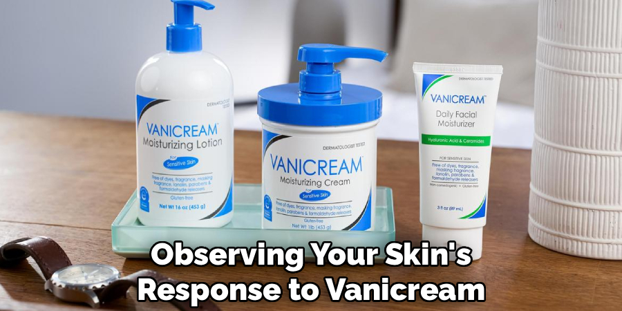 Observing Your Skin's
Response to Vanicream 