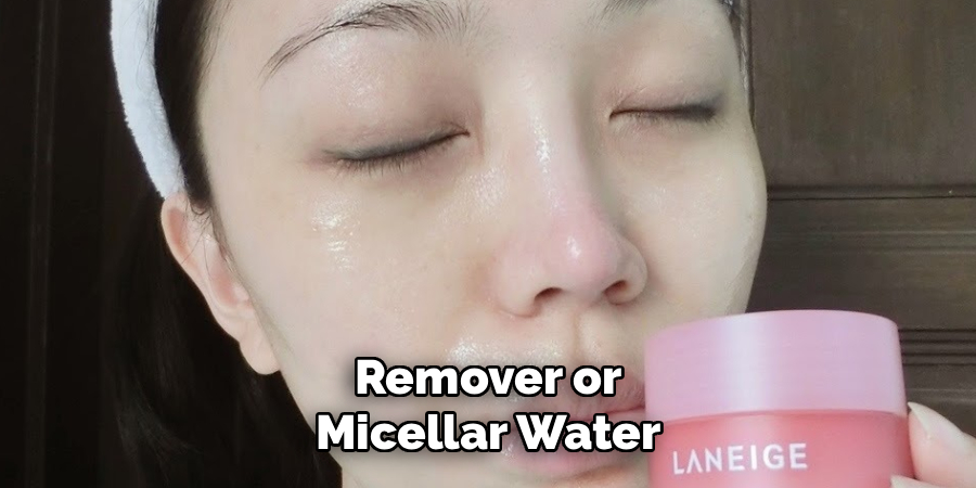 Remover or Micellar Water