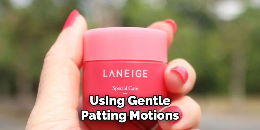Using Gentle Patting Motions