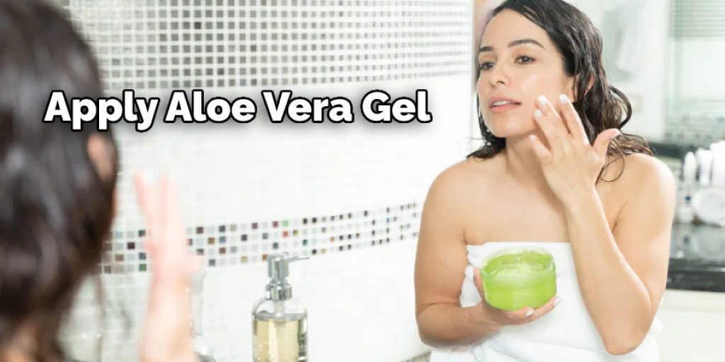 Apply Aloe Vera Gel