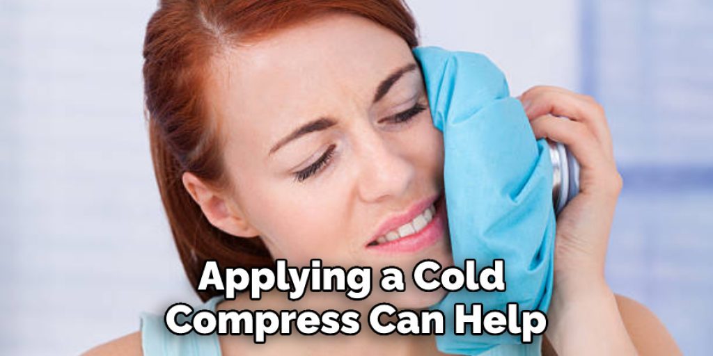 Applying a Cold Compress Can Help