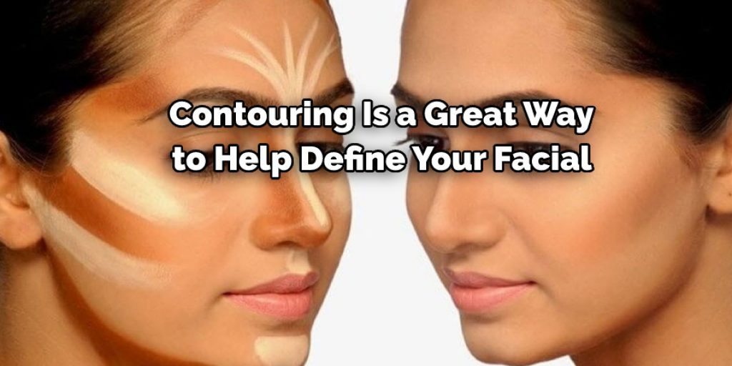 Contouring Is a Great Way  to Help Define Your Facial 