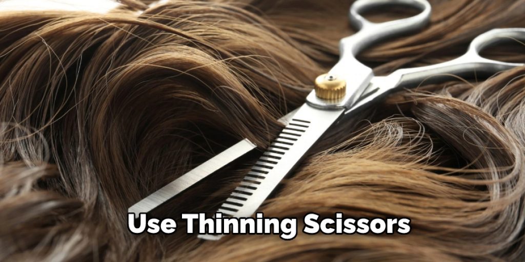 Use Thinning Scissors