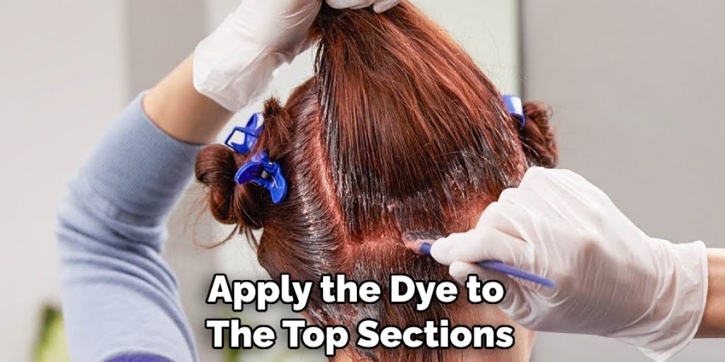 Apply the Dye to  The Top Sections