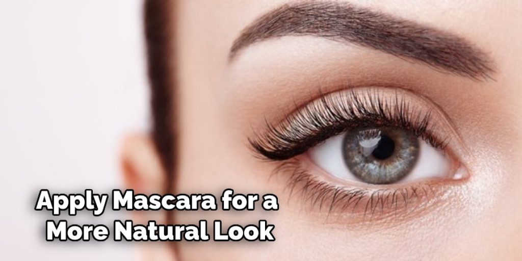 Apply Mascara for a  More Natural Look