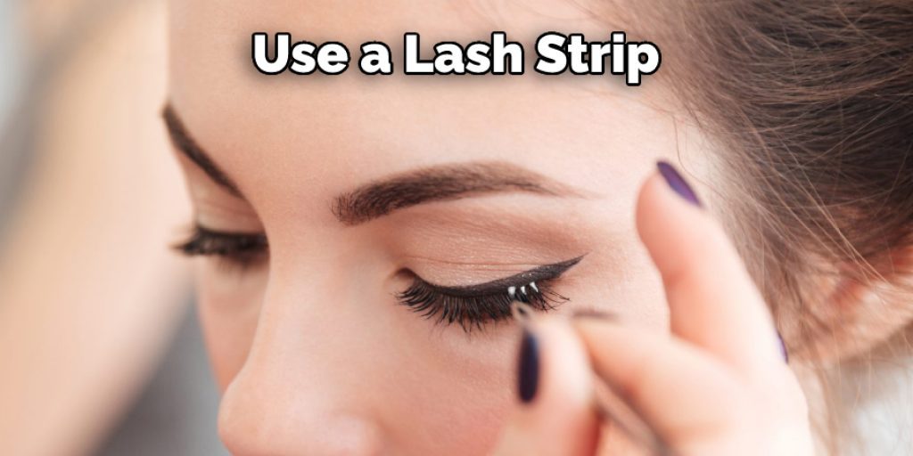 Use a Lash Strip