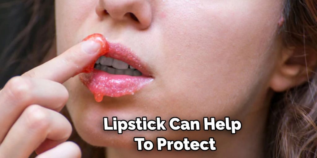 Lipstick Can Help  To Protect