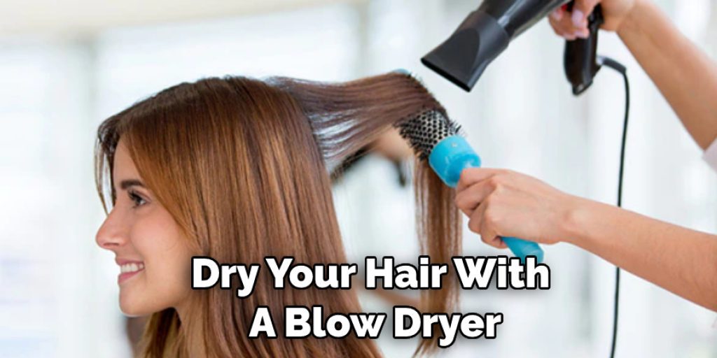 Dry Your Hair With  A Blow Dryer