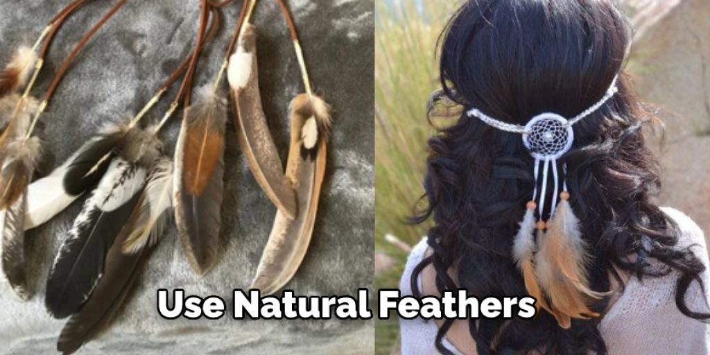 Use Natural Feathers 