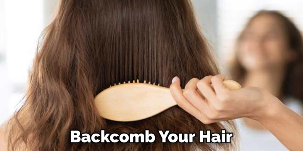 Backcomb Your Hair 