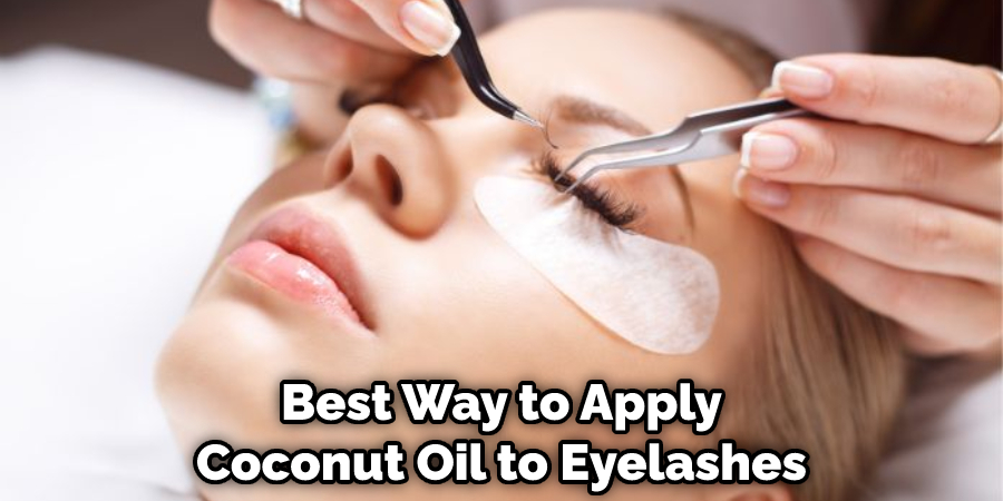 best way to apply coconut oil to eyelashes