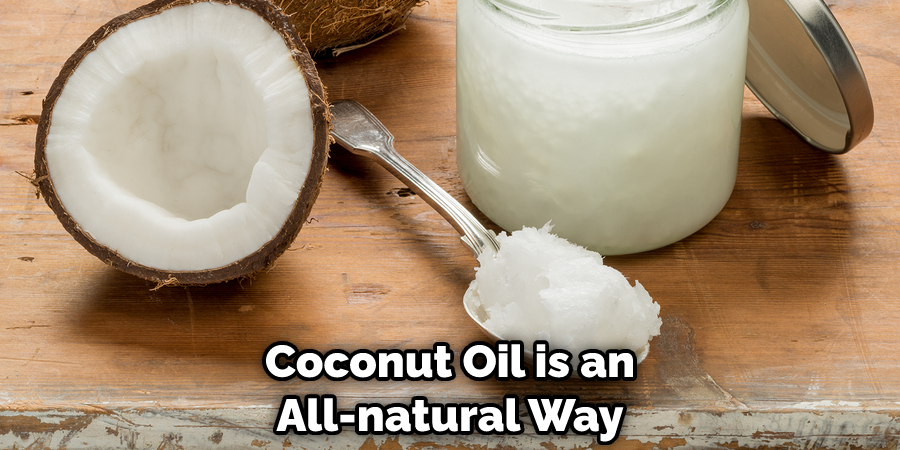 Coconut Oil is an All-natural Way