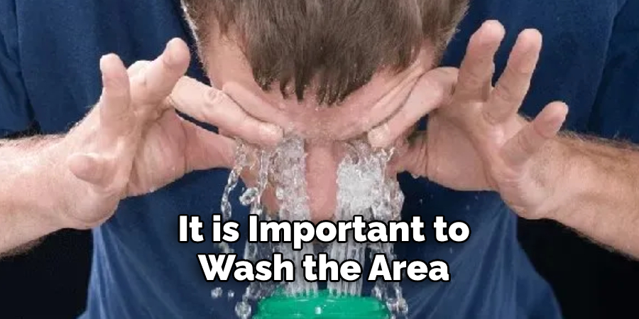 It is Important to Wash the Area