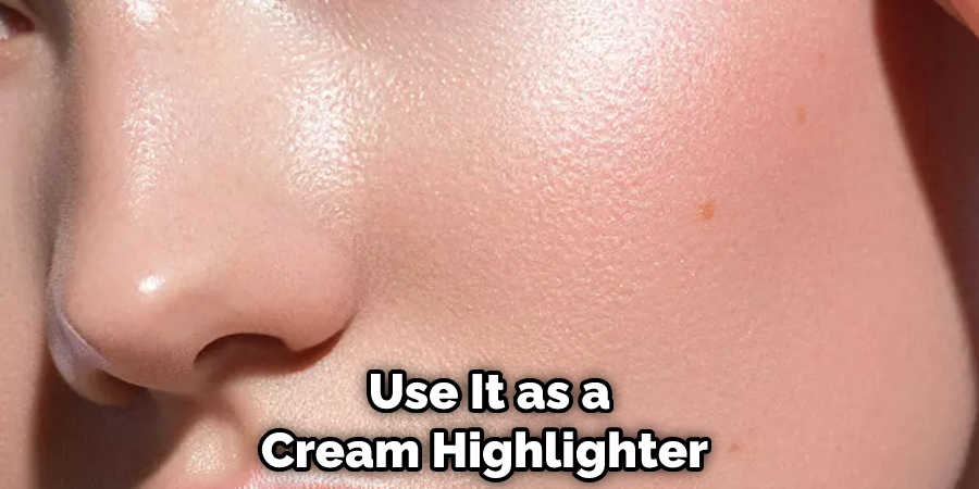 Use It as a Cream Highlighter 