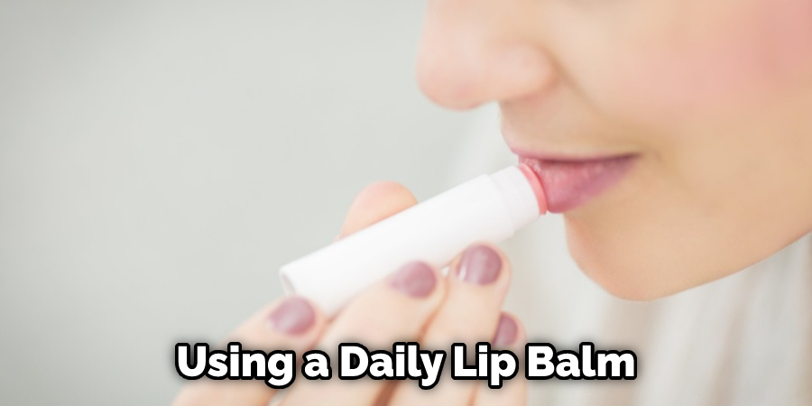 Using a Daily Lip Balm