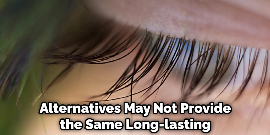 Alternatives May Not Provide the Same Long-lasting