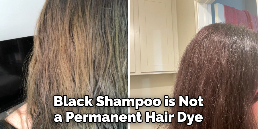 Black Shampoo is Not a Permanent Hair Dye