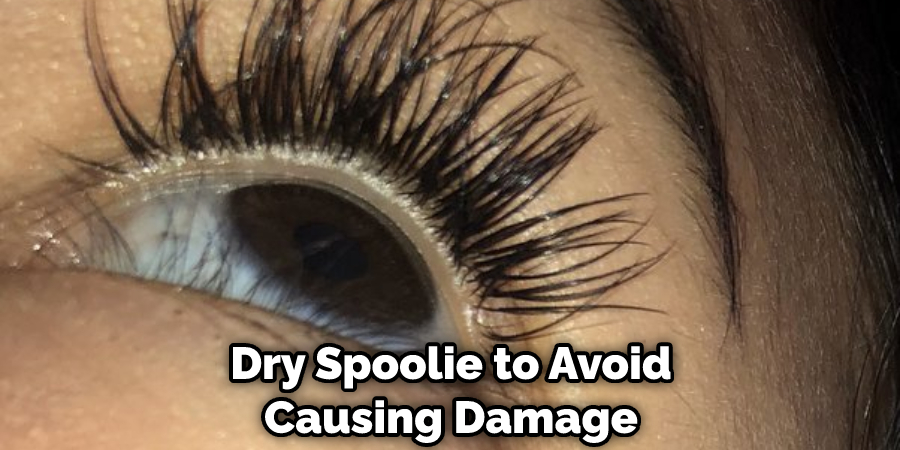 Dry Spoolie to Avoid Causing Damage