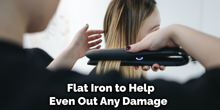  Flat Iron to Help Even Out Any Damage 