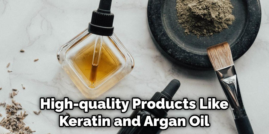 High-quality Products Like Keratin and Argan Oil