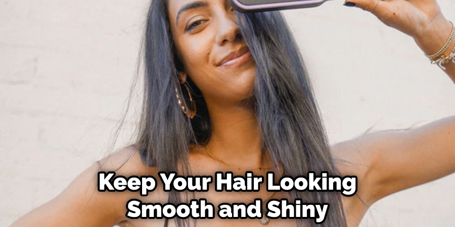 Keep Your Hair Looking Smooth and Shiny