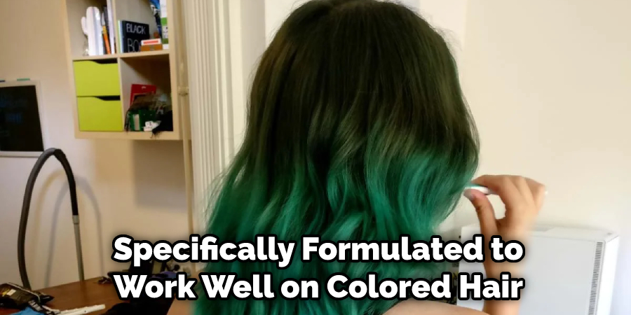 Specifically Formulated to Work Well on Colored Hair