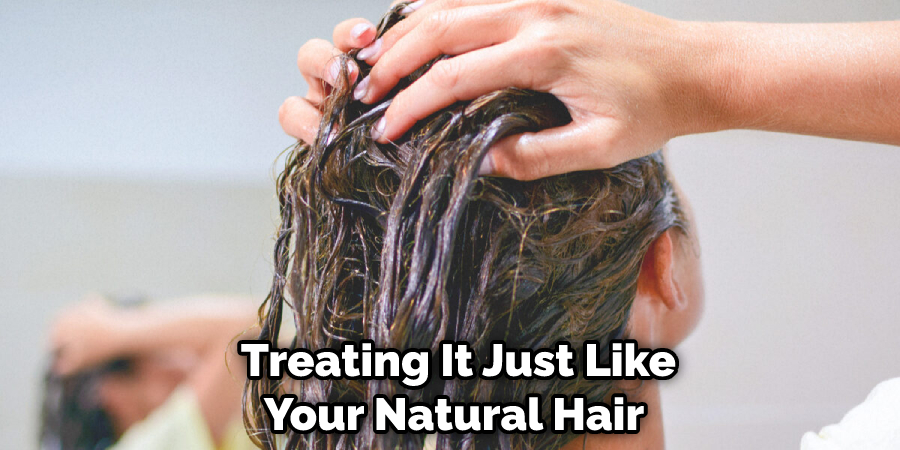  Treating It Just Like Your Natural Hair