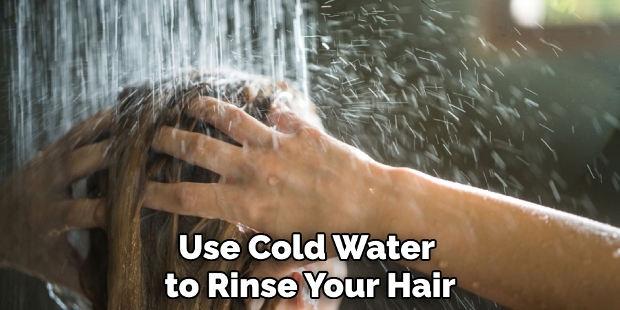 Use Cold Water to Rinse Your Hair