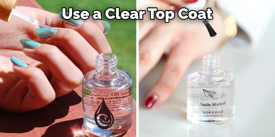 Use a Clear Top Coat