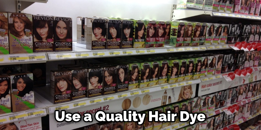 Use a Quality Hair Dye