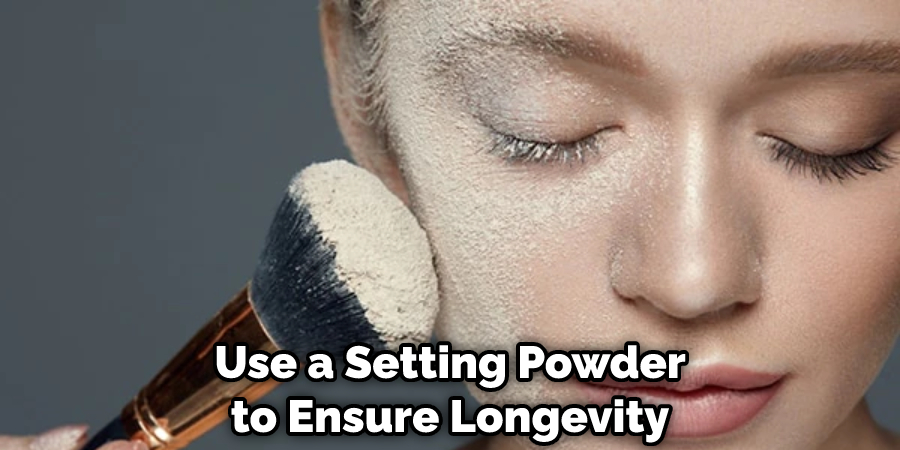 Use a Setting Powder to Ensure Longevity