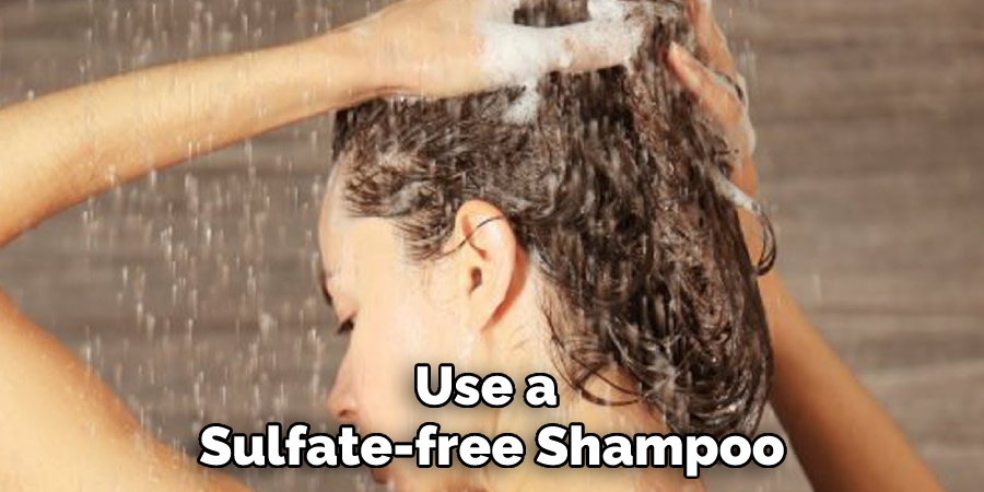 Use a Sulfate-free Shampoo