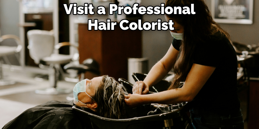 Visit a Professional Hair Colorist