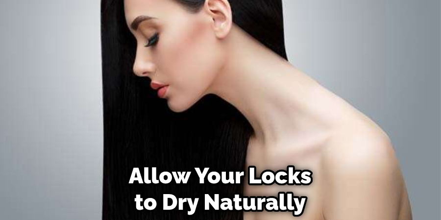 Allow Your Locks to Dry Naturally