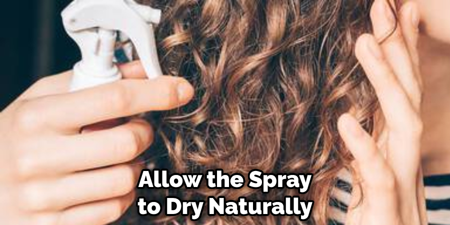 Allow the Spray to Dry Naturally