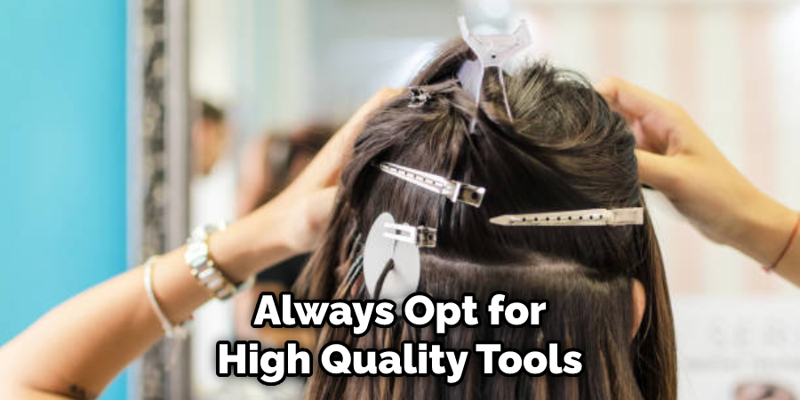 Always Opt for High Quality Tools