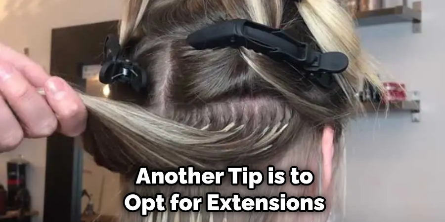 Another Tip is to Opt for Extensions