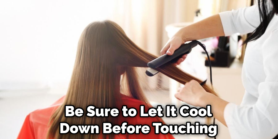 Be Sure to Let It Cool Down Before Touching