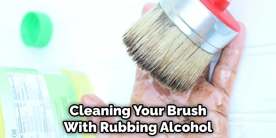 Cleaning Your Brush With Rubbing Alcohol